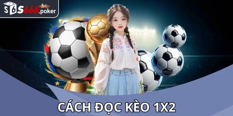 Bí quyết để chơi kèo 1x2 S666